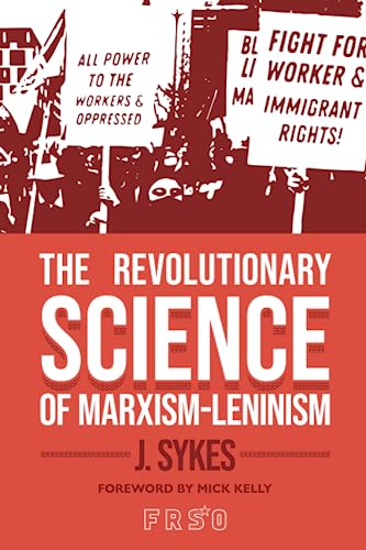 The Revolutionary Science of Marxism-Leninism