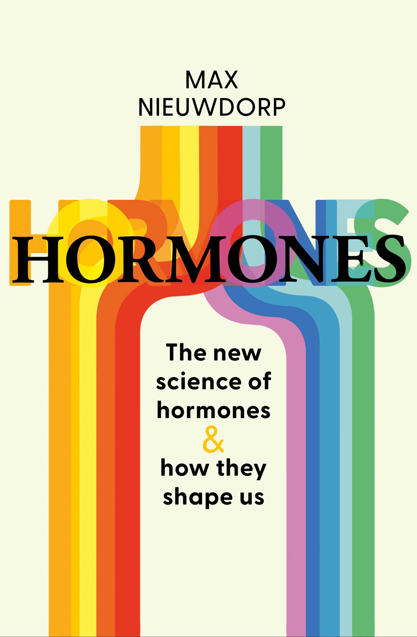 The Power of Hormones: The new science of how hormones shape every aspect of our lives