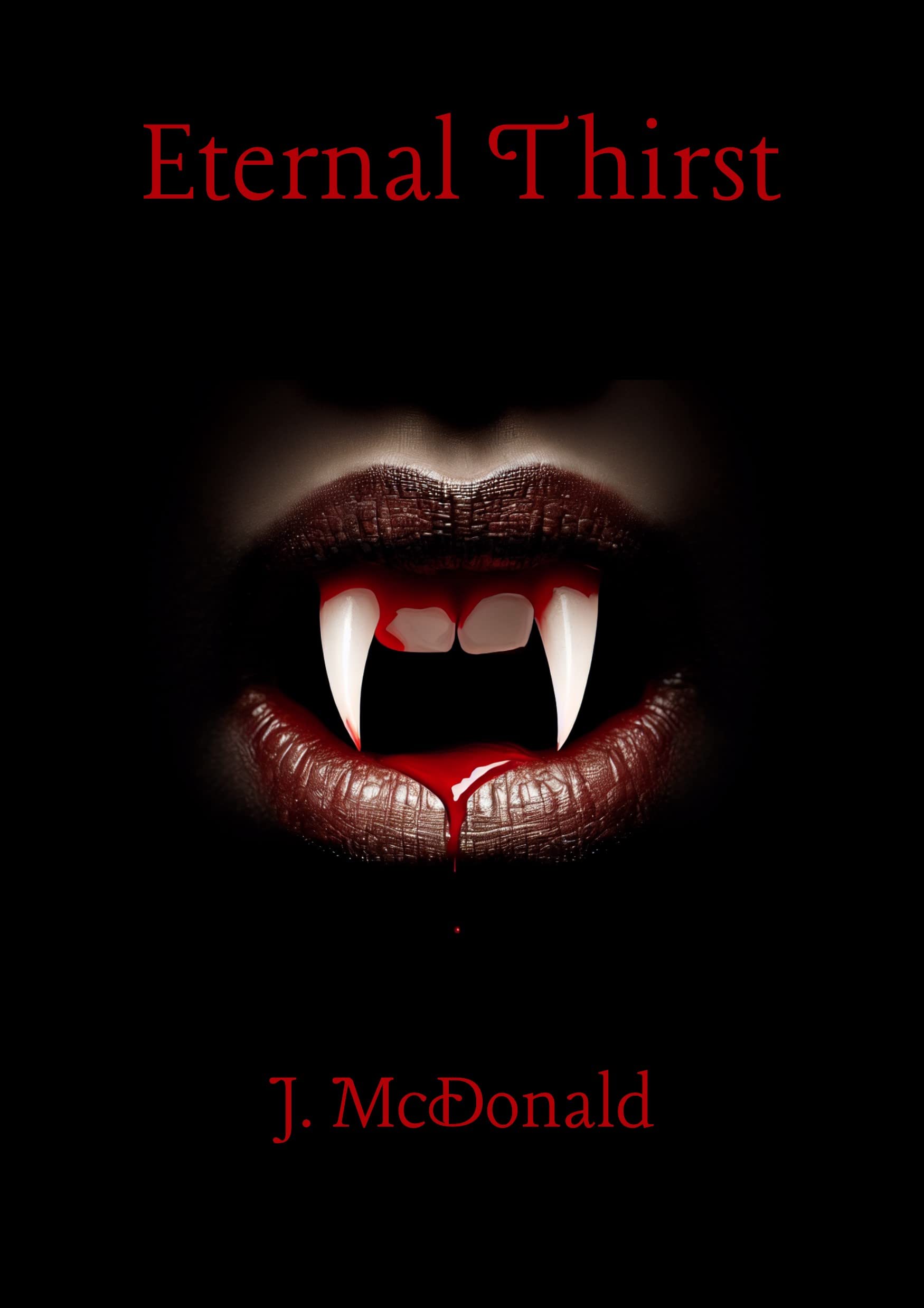 Eternal Thirst (The Eternal Series, #1) by J. McDonald | Goodreads