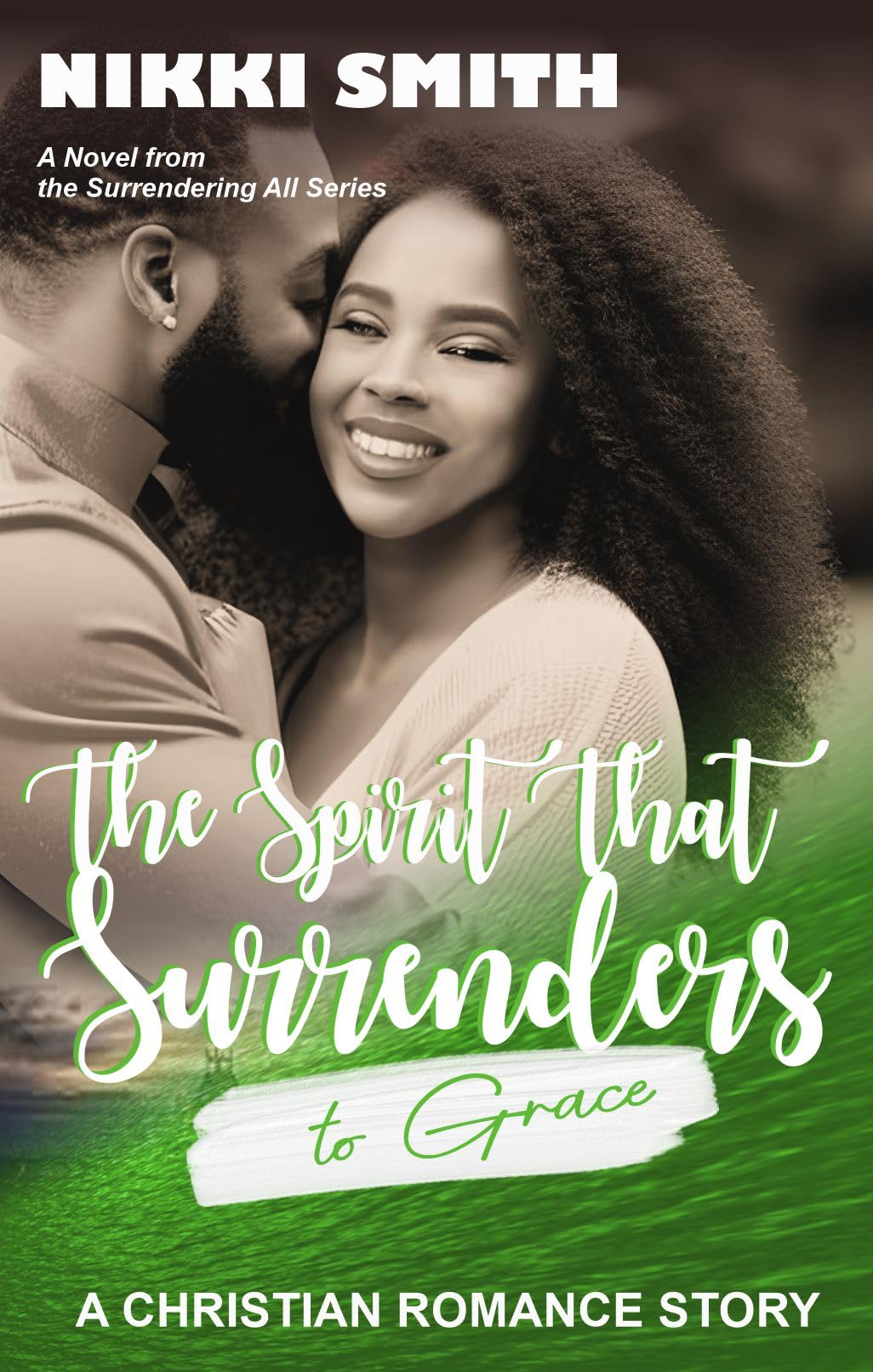 The Spirit that Surrenders to Grace: A Christian Romance Story