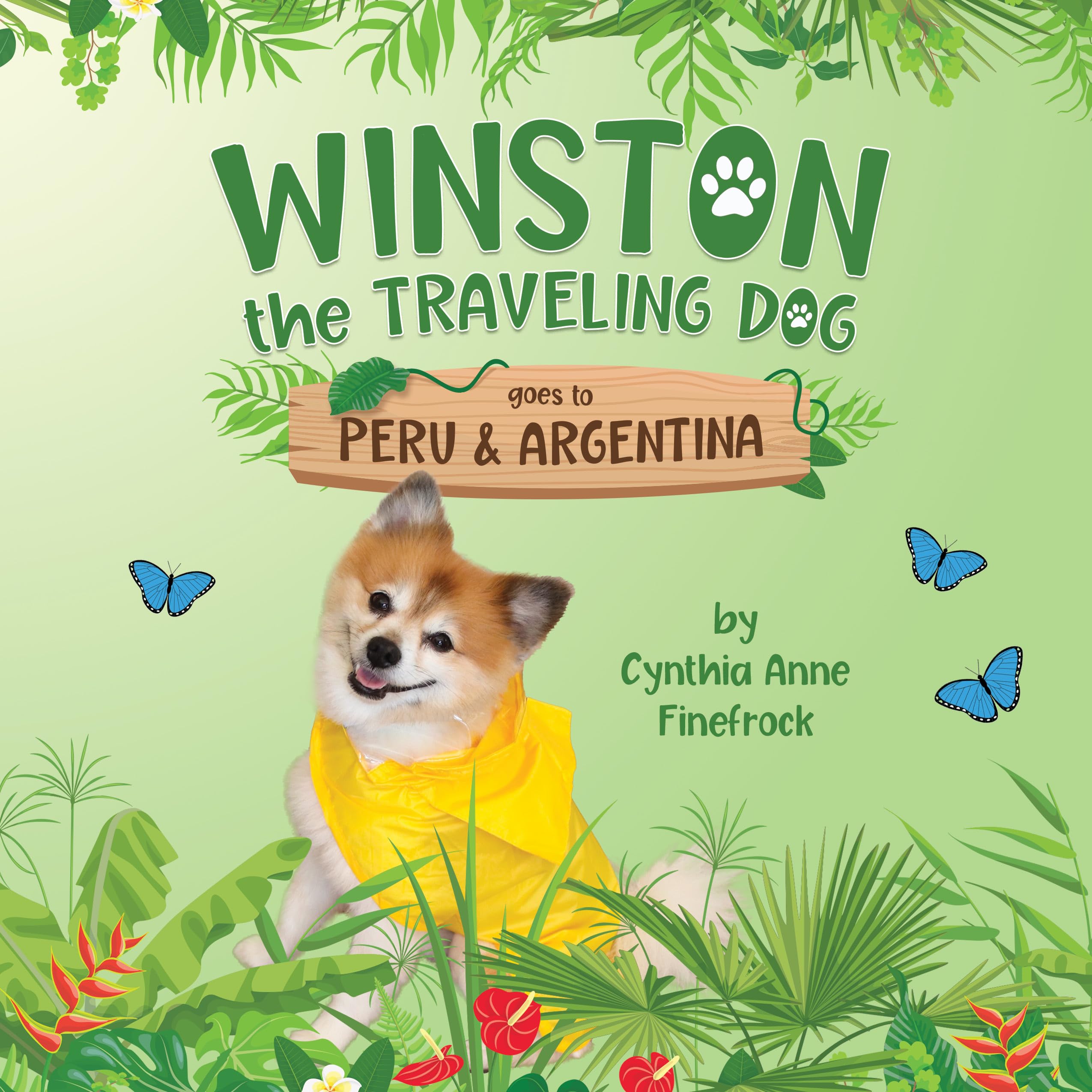 Winston the Traveling Dog goes to Peru & Argentina : Book 3 in the Winston the Traveling Dog Series