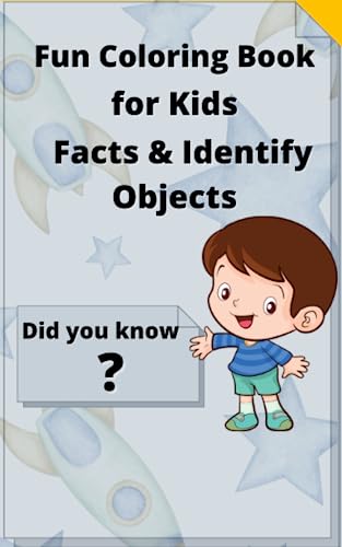 Did you know? Fun Coloring Book for Kids. Facts and Identify Objects