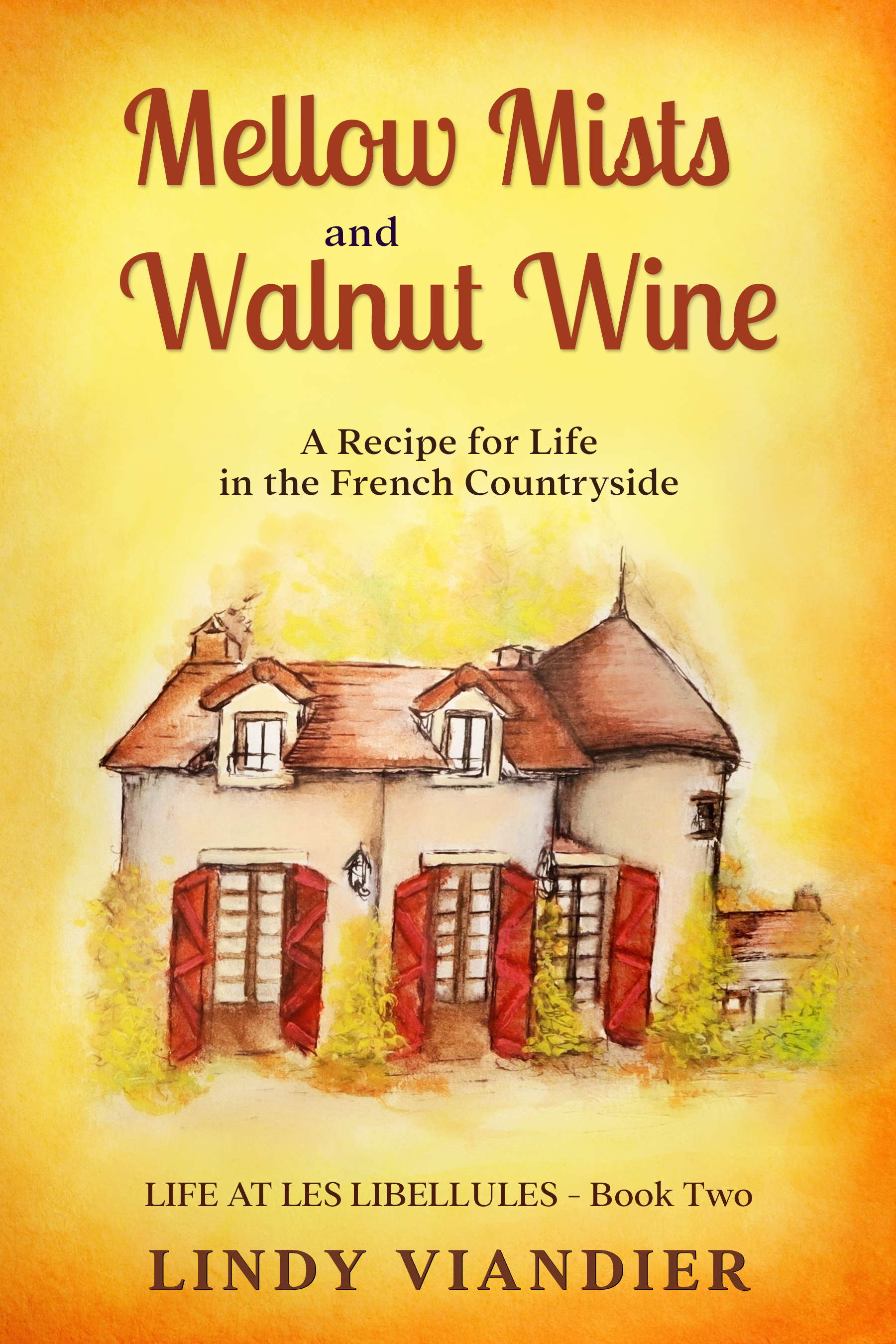 Mellow Mists and Walnut Wine: A Recipe for Life in the French Countryside