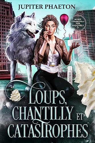 Loups, Chantilly et Catastrophes