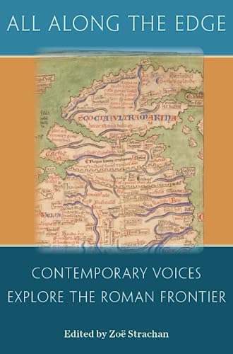 All Along the Edge: Contemporary Voices Explore the Roman Frontier