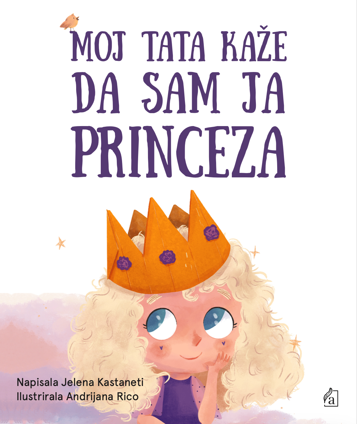 Moj tata kaže da sam ja princeza