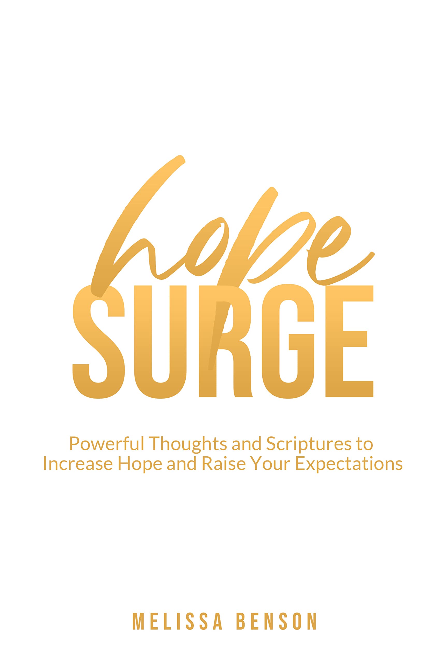 Hope Surge Powerful Thoughts and Scriptures to Increase Hope and Raise