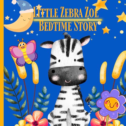Little Zebra Zoe Bedtime Story Bedtime Stories for Kids are perfect
