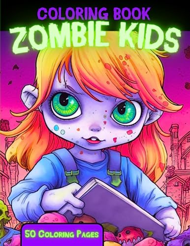 Zombie Kids; A Spooky Coloring Book for Kids and Teens Full of Funny ...
