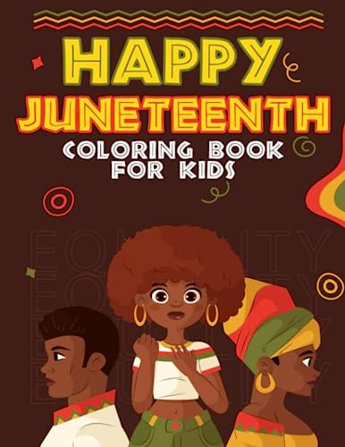 Happy Juneteenth Coloring Book for Kids: Inspiring Emancipation Day