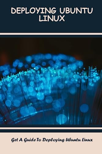 Deploying Ubuntu Linux Get A Guide To Deploying Ubuntu Linux By Pura 