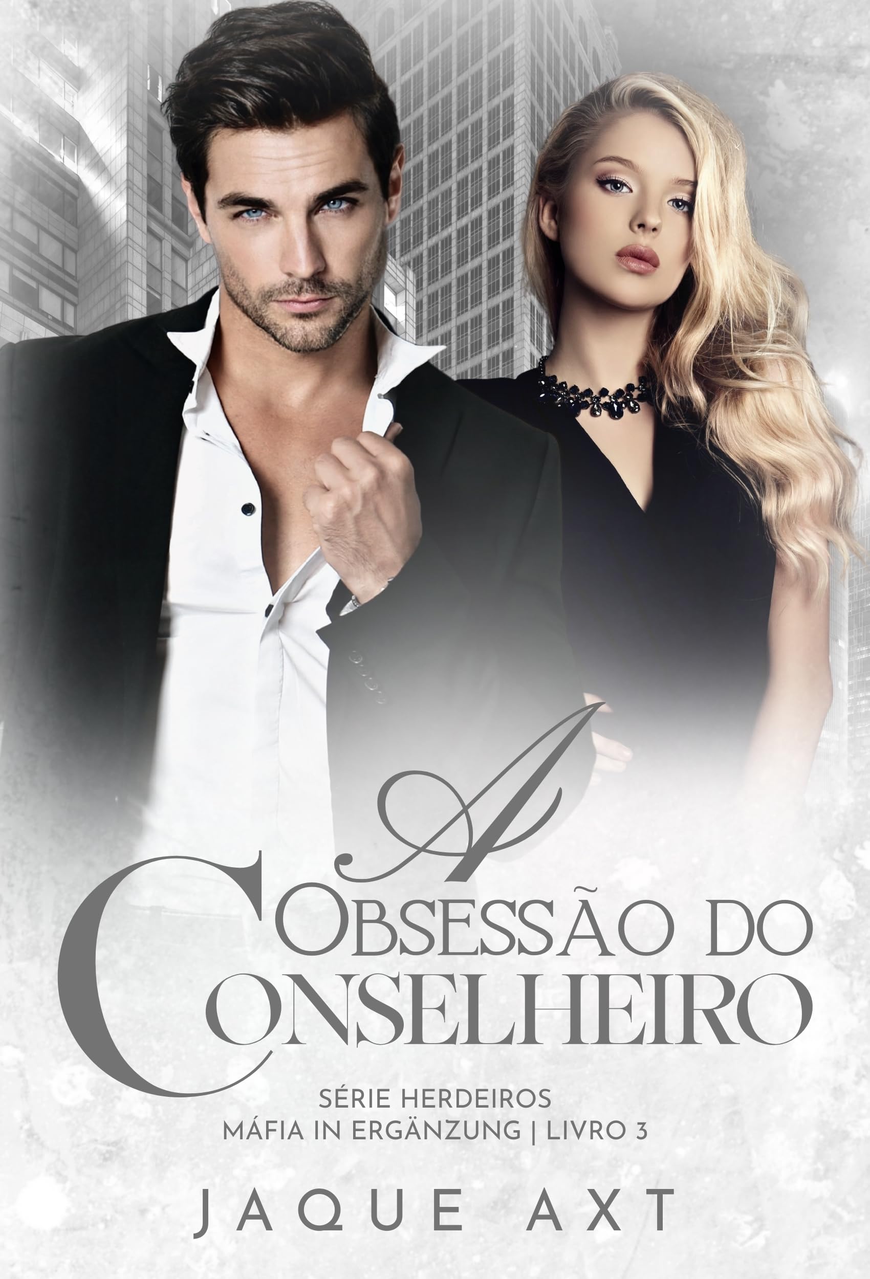 A OBSESSÃO DO CONSELHEIRO (Série herdeiros máfia In Ergänzung Livro 3)