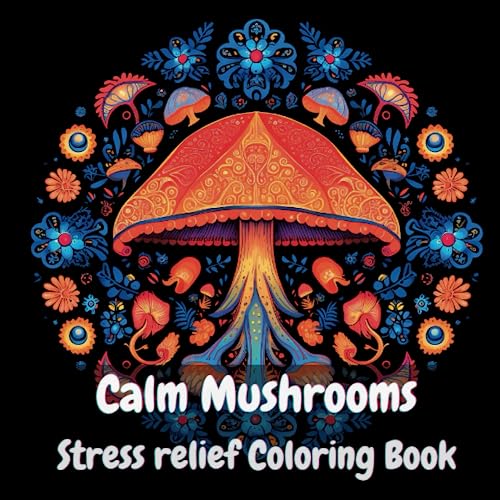 Calm Mushrooms Stress relief coolring book by Norbert Kowalewski