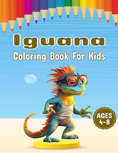 Iguana Coloring Book For Kids: Fun With Iguanas: Colorful Adventures ...