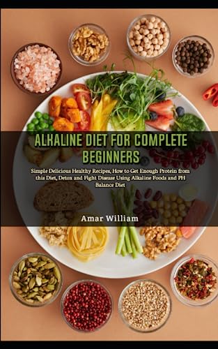 Alkaline Diet for Complete Beginners: Simple Delicious Healthy Recipes