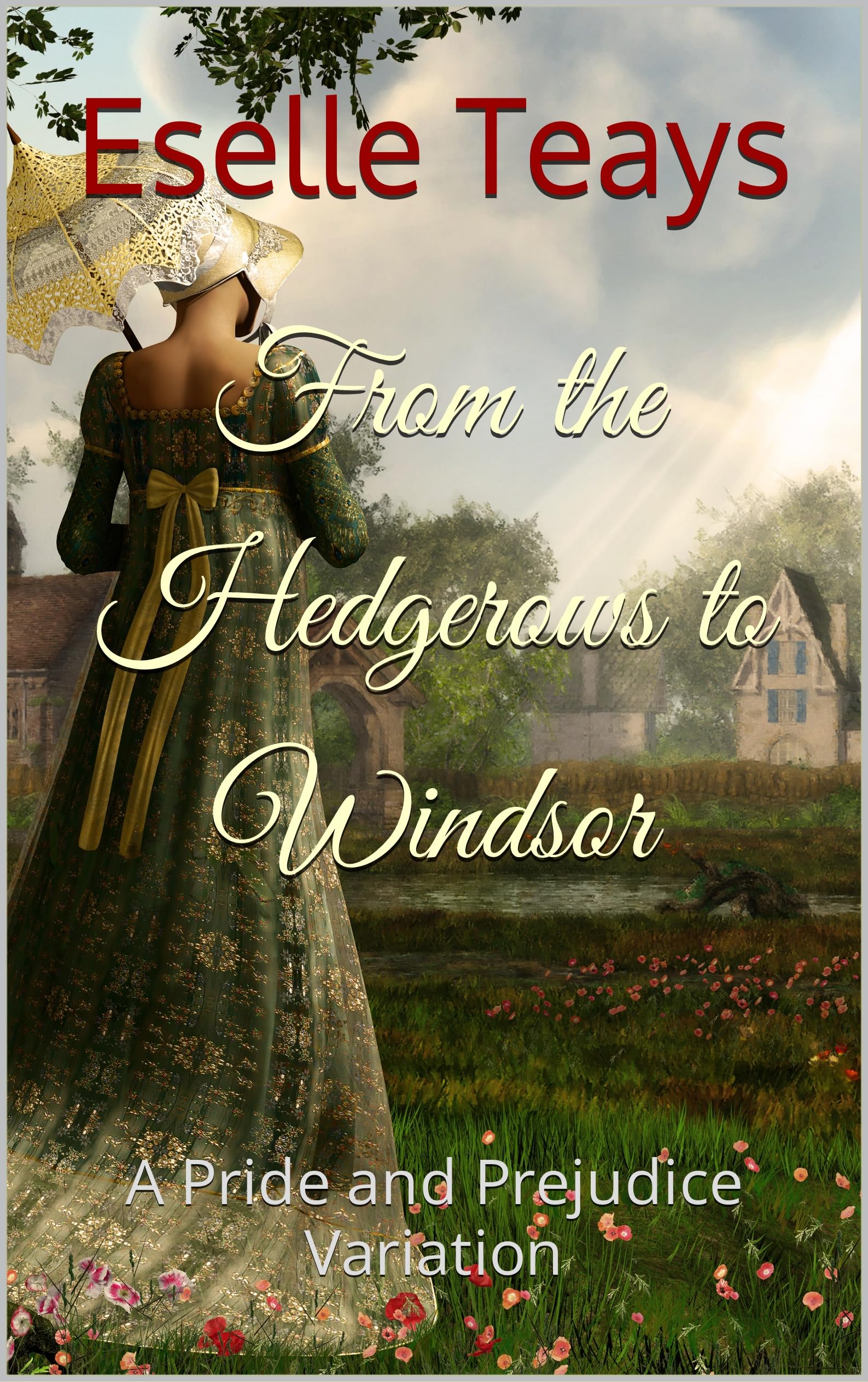 From the Hedgerows to Windsor: A Pride and Prejudice Variation