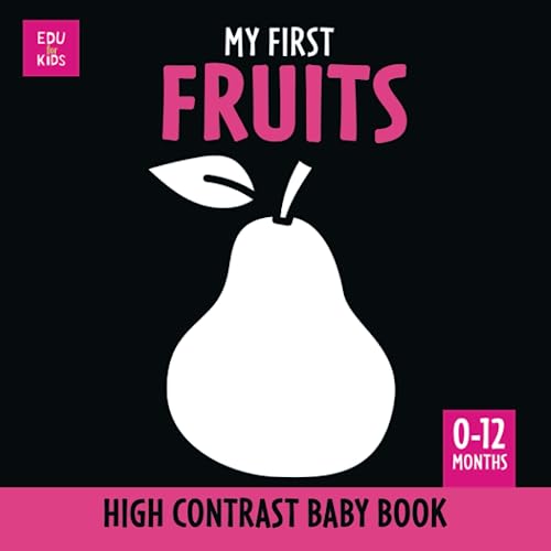 My First Fruits. High Contrast Baby Book Black and White Picture for 012 months Newborns
