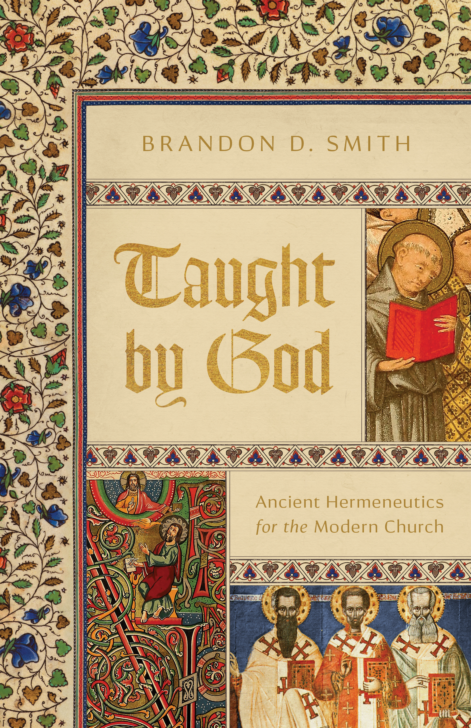 Taught by God: Ancient Hermeneutics for the Modern Church