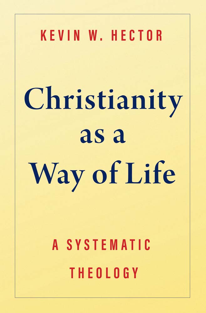 Christianity as a Way of Life: A Systematic Theology
