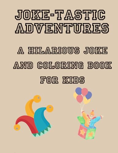 Joke-tastic Adventures: A Hilarious Joke and Coloring Book for Kids by