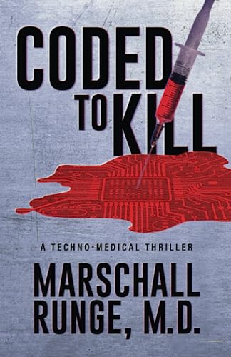 Coded to Kill: A Techno-Medical Thriller