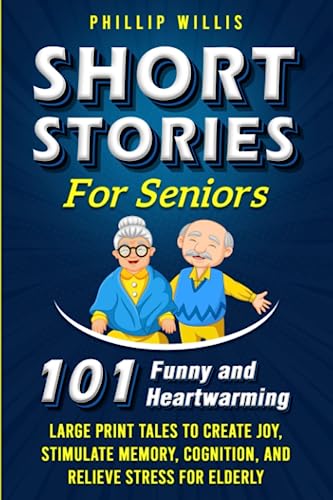 Short Stories for Seniors: 101 Heartwarming and Funny Large Print Tales ...