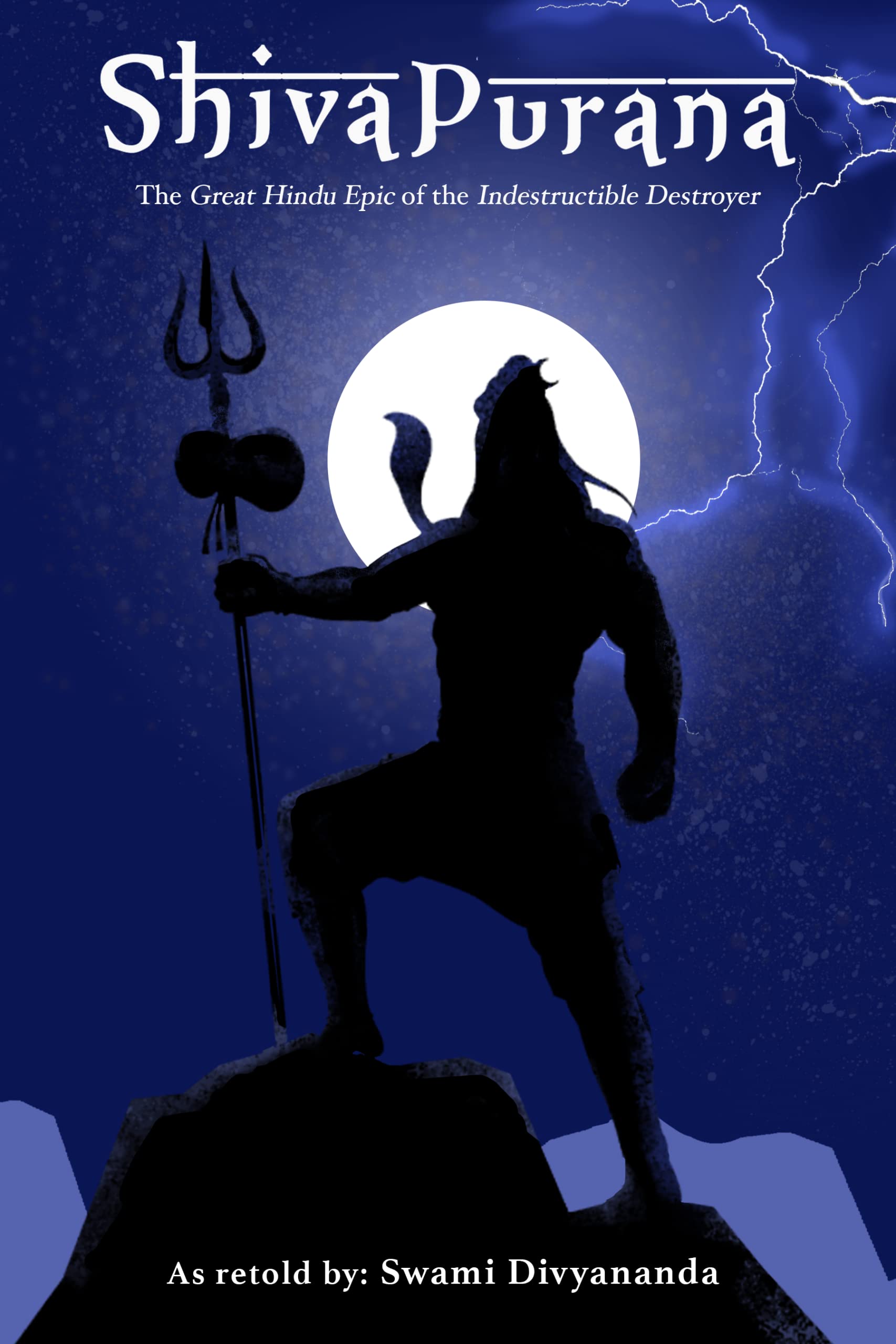 Shiva Purana The Great Hindu Epic of indestructible Destroyer by Divyananda Goodreads