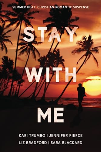 Stay With Me: Four Christian Romantic Suspense Novels
