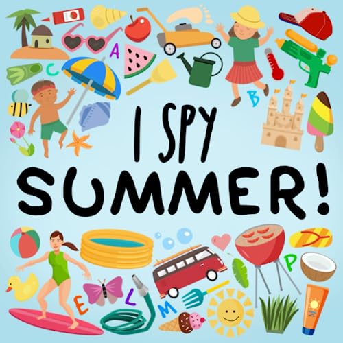 I Spy - Summer!: A Fun Guessing Game for 2-5 Year Olds by Webber Books