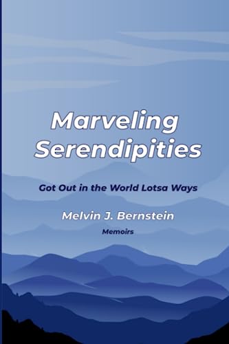 Marveling Serendipities: Got Out in the World Lotsa Ways