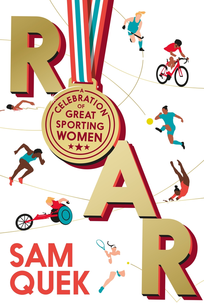 Roar A Celebration of Great Sporting Women by Sam Quek Goodreads