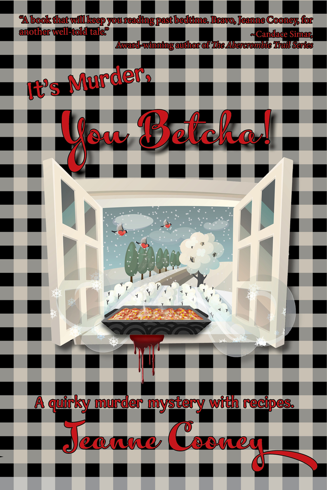It's Murder You Betcha: A Quirky Murder Mystery with Recipes