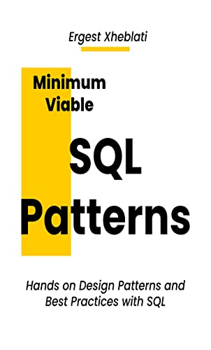 Minimum Viable SQL Patterns: Hands-On Design Patterns and Best ...