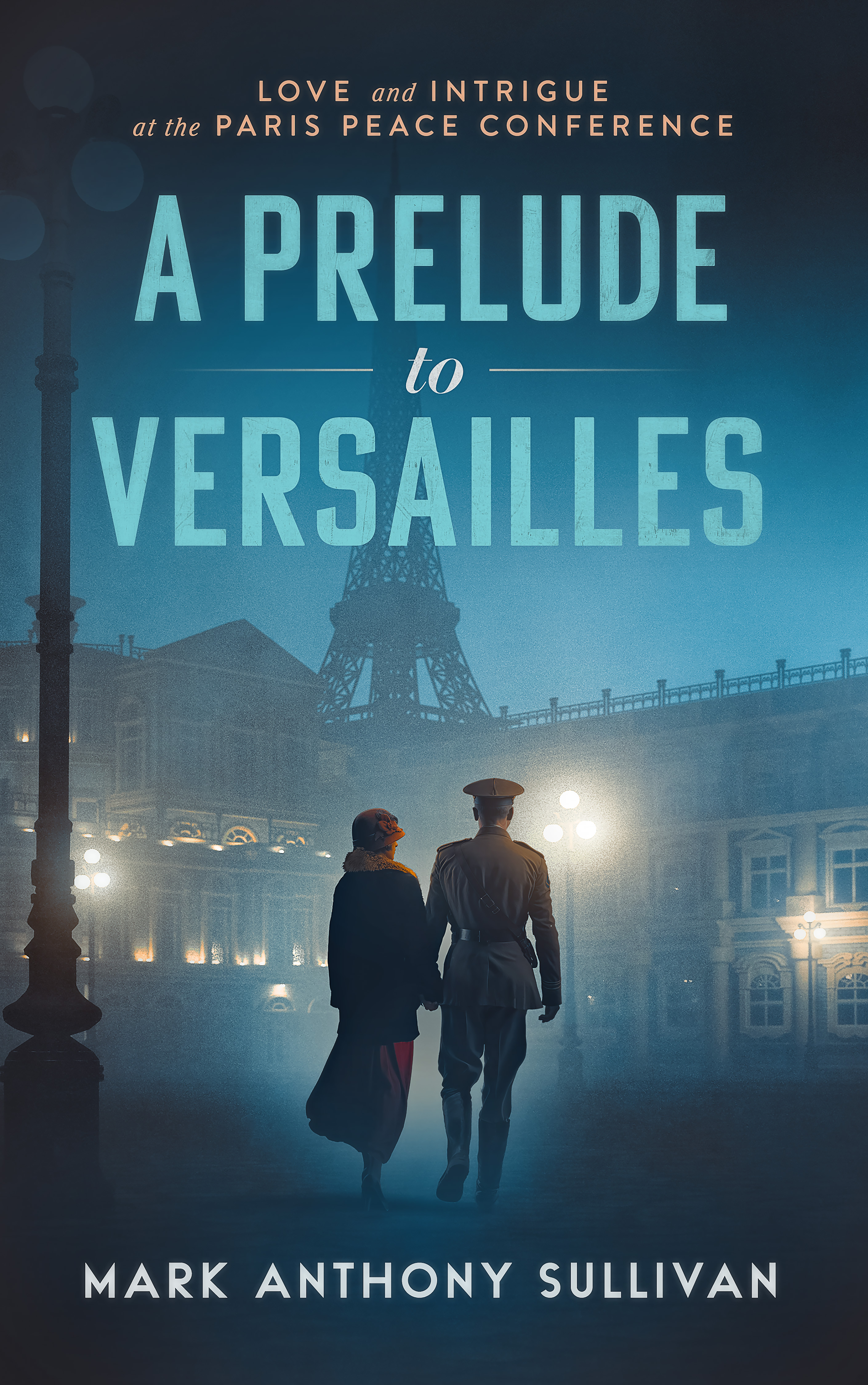 A Prelude to Versailles: Love and Intrigue at the Paris Peace Conference