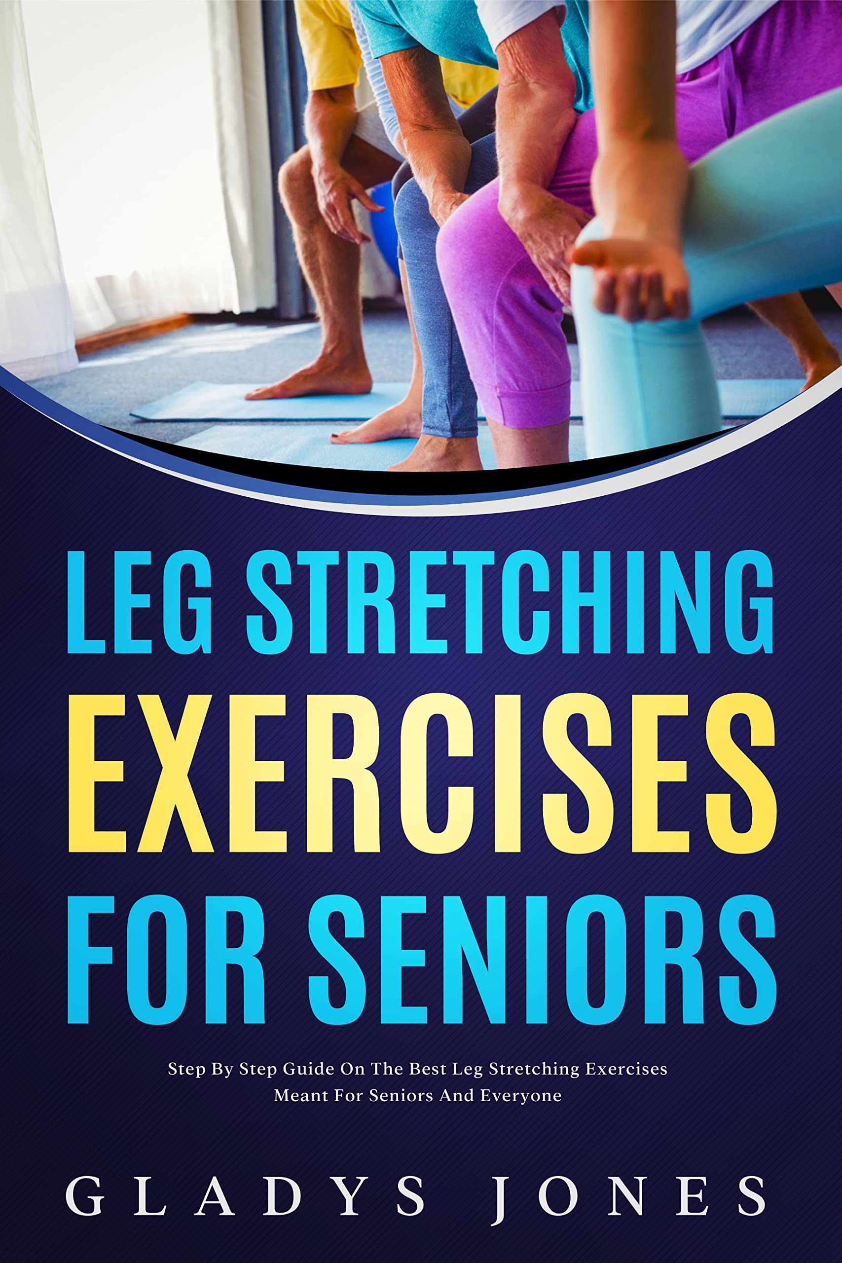 Leg Stretching Exercises for Seniors: Step-by-Step Guide on the Best ...