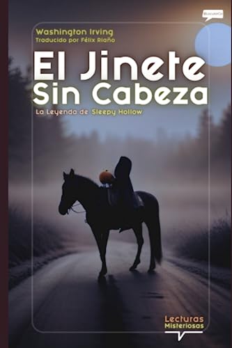 El Jinete Sin Cabeza: La Leyenda de Sleepy Hollow en español (Lecturas ...