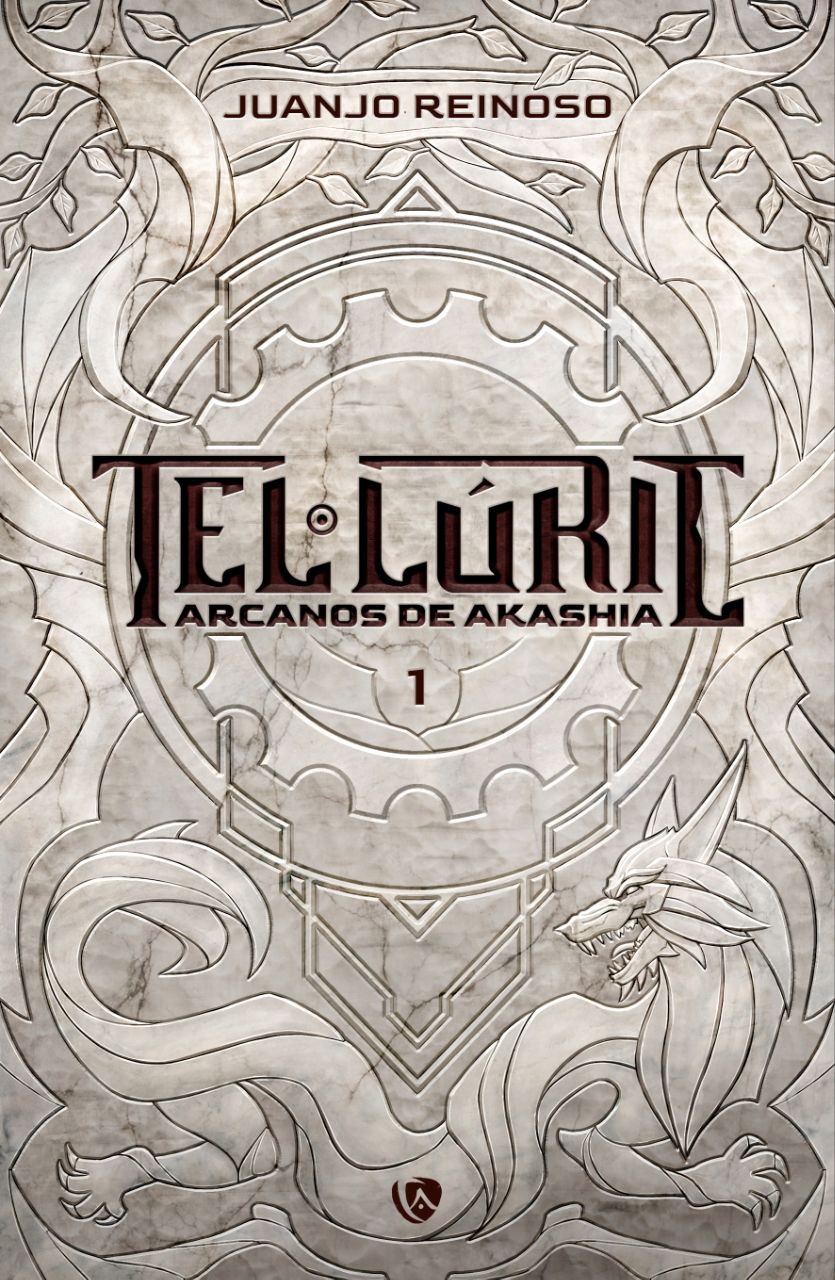 Tel·lúric. Arcanos de Akashia I. Aserción (Tel·lúric. Arcanos de Akashia, #1)
