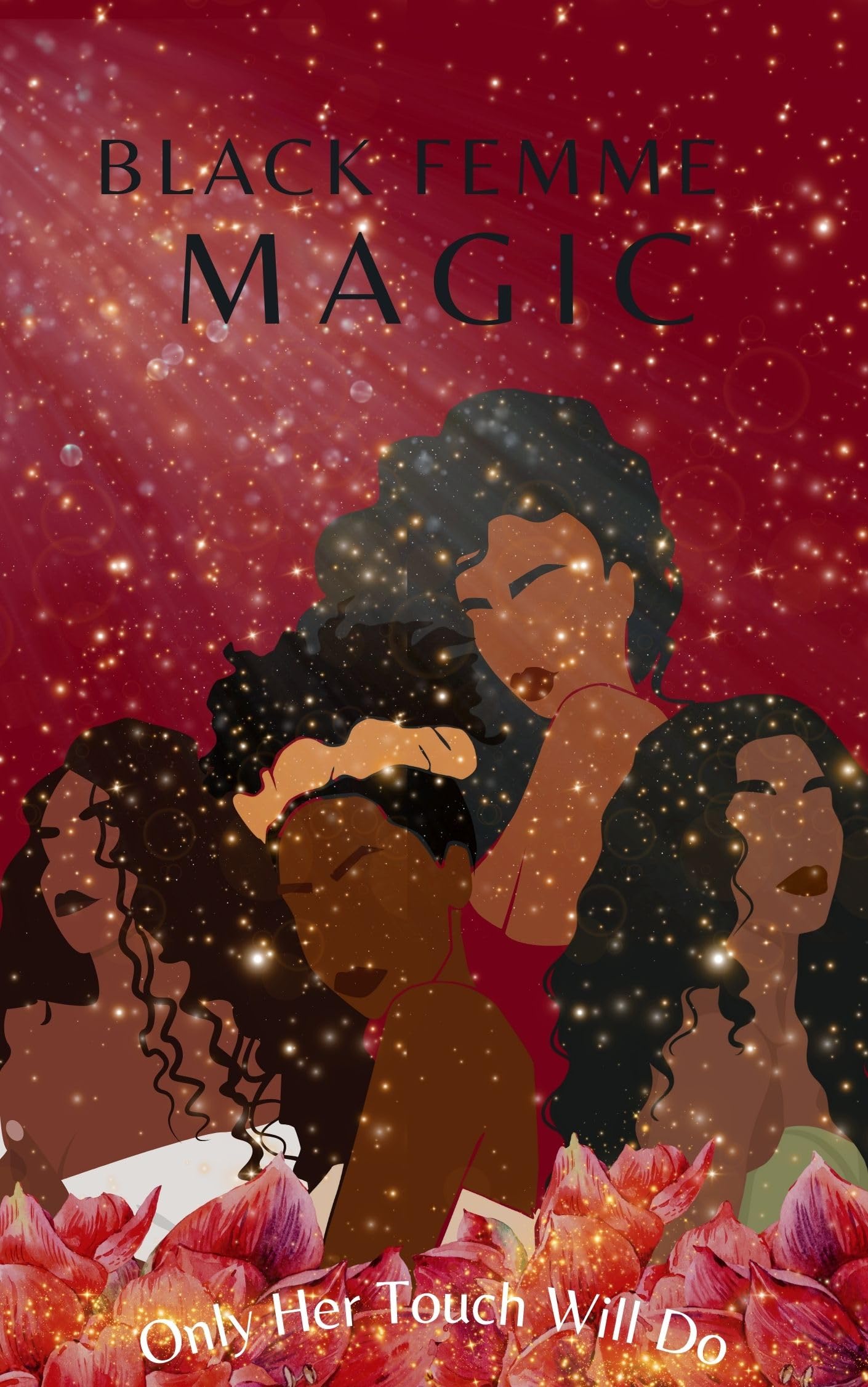 Black Femme Magic: Only Her Touch Will Do