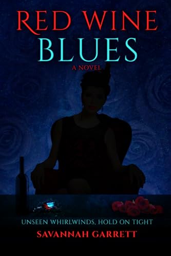 Red Wine Blues: Unseen Whirlwinds. Hold On Tight.