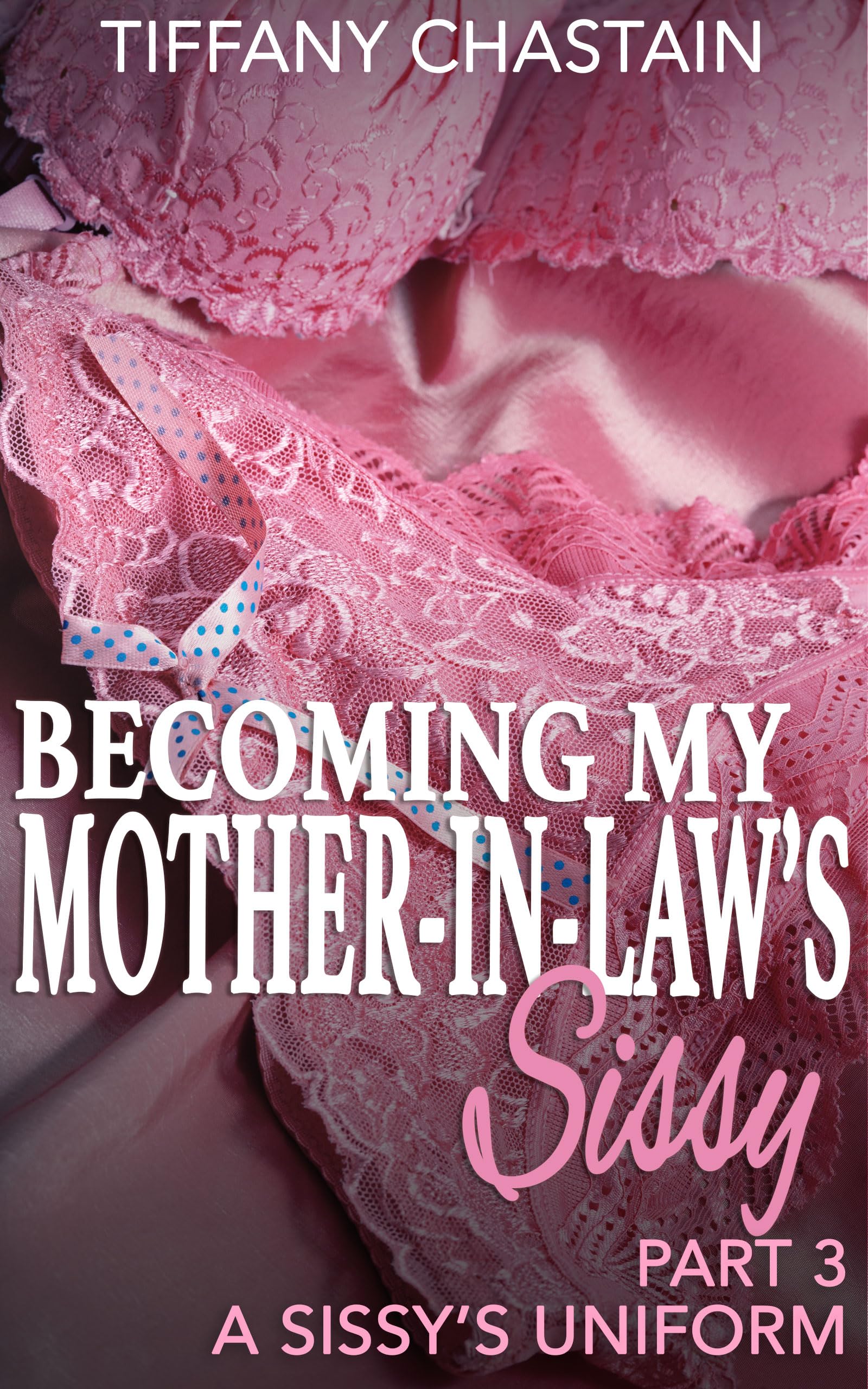 Becoming My Mother-in-Law's Sissy Part 3: A Sissy's Uniform