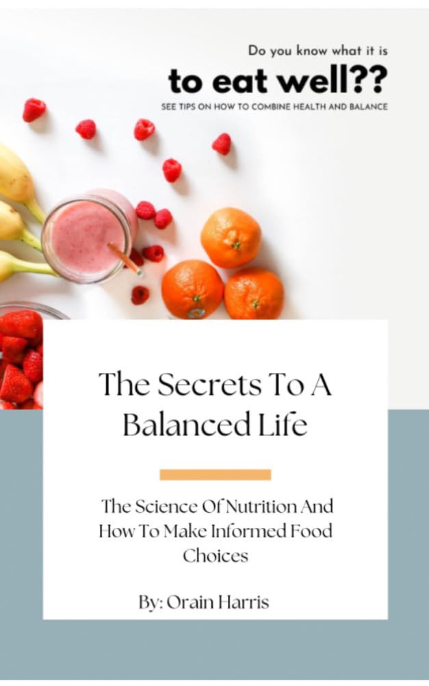 The Science of Nutrition and How to Make Informed Food Choices by Orain ...