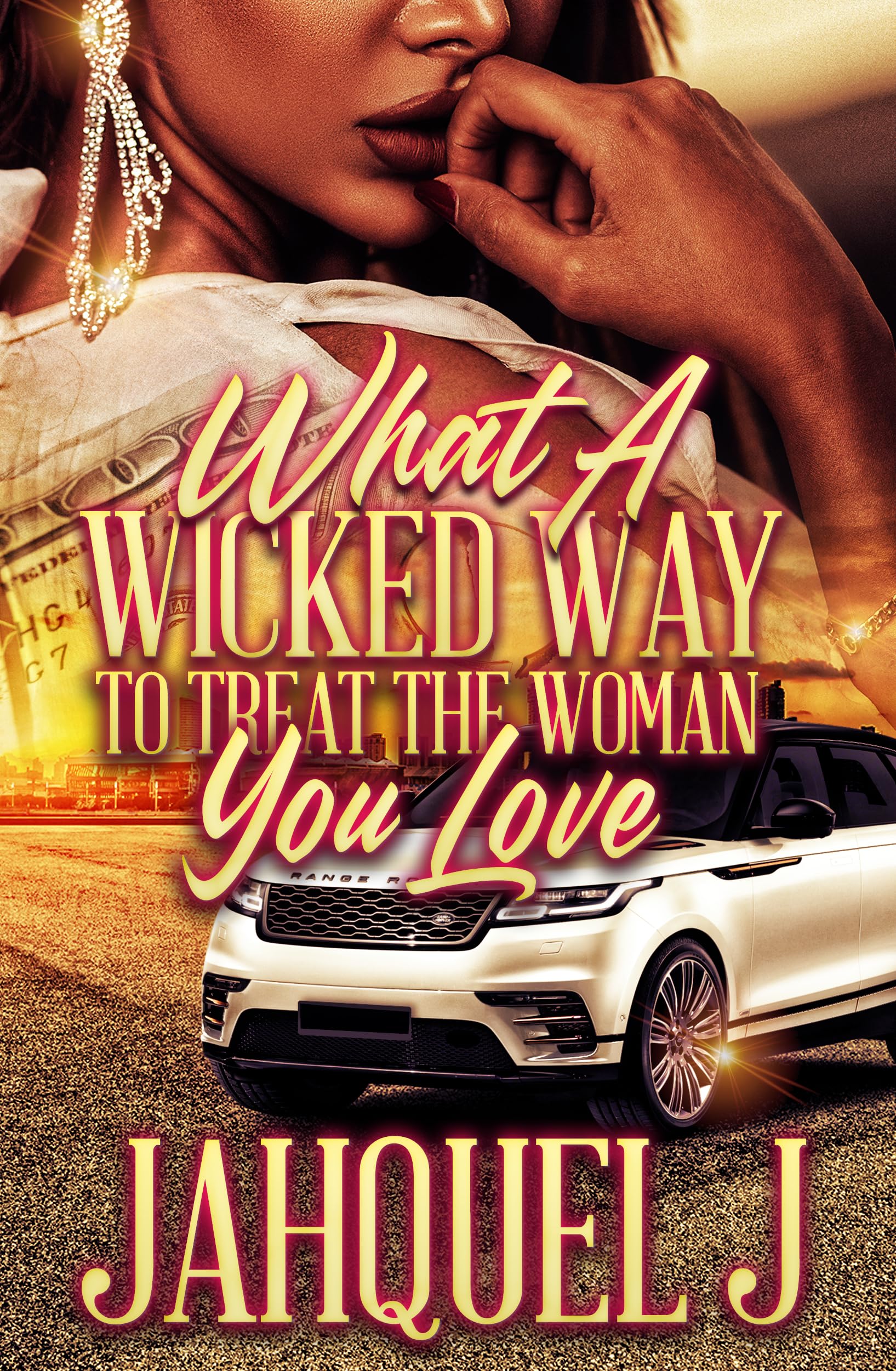 What A Wicked Way To Treat The Woman You Love book cover