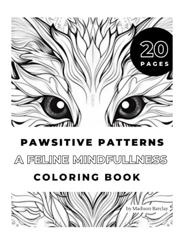 Pawsitive Patterns: A Feline Mindfulness Coloring Book by Madison