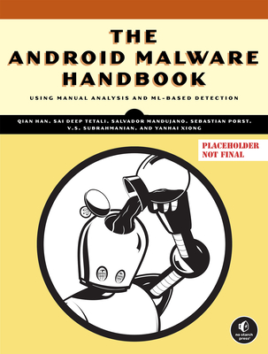 The Android Malware Handbook: Detection and Analysis by Human and Machine