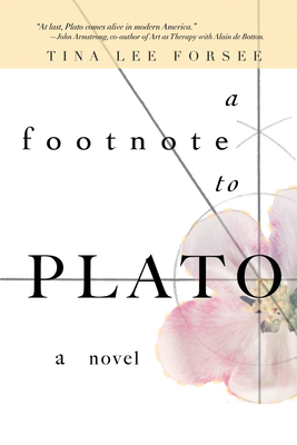 A Footnote to Plato: A Novel by Tina Lee Forsee | Goodreads