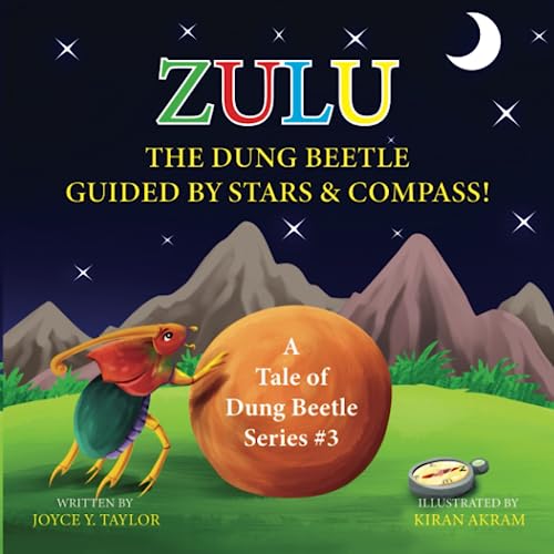 Zulu The Dung Beetle Guided By Stars and Compass A Tale of Dung Beetle