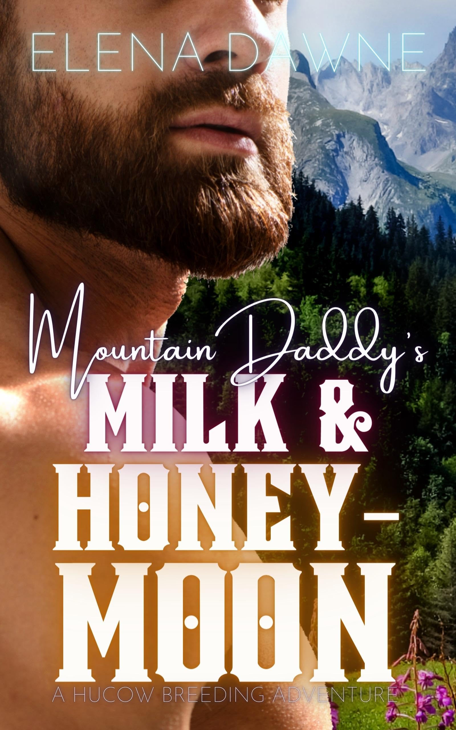 Mountain Daddy's Milk & Honeymoon (Spice in the Mountains, #2)