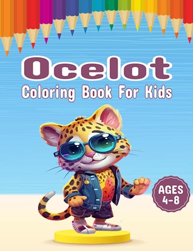 Ocelot Coloring Book For Kids: Fun Facts About Ocelots: Coloring And