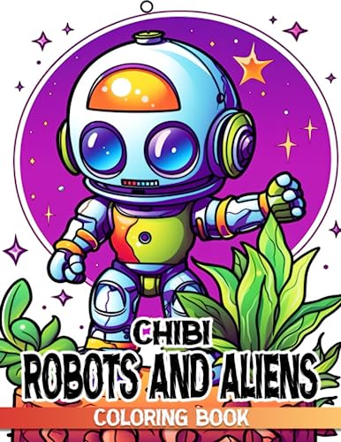 Chibi Robots and Aliens Coloring Book: Explore an Imaginative World of ...