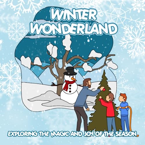 Winter Wonderland Exploring the Magic and Joy of the Season If you do